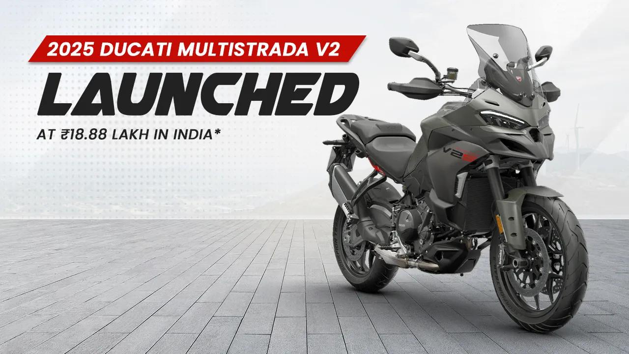2025 Ducati Multistrada V2 Launched at ₹18.88 Lakh in India 2025 Ducati Multistrada V2 Launched at ₹18.88 Lakh in India