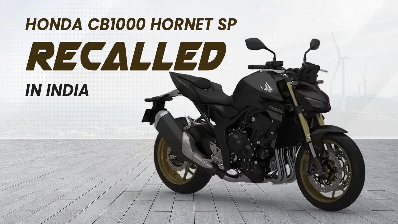 Honda CB1000 Hornet SP Recalled in India Over Gear-Shift Risk Honda CB1000 Hornet SP Recalled in India Over Gear-Shift Risk