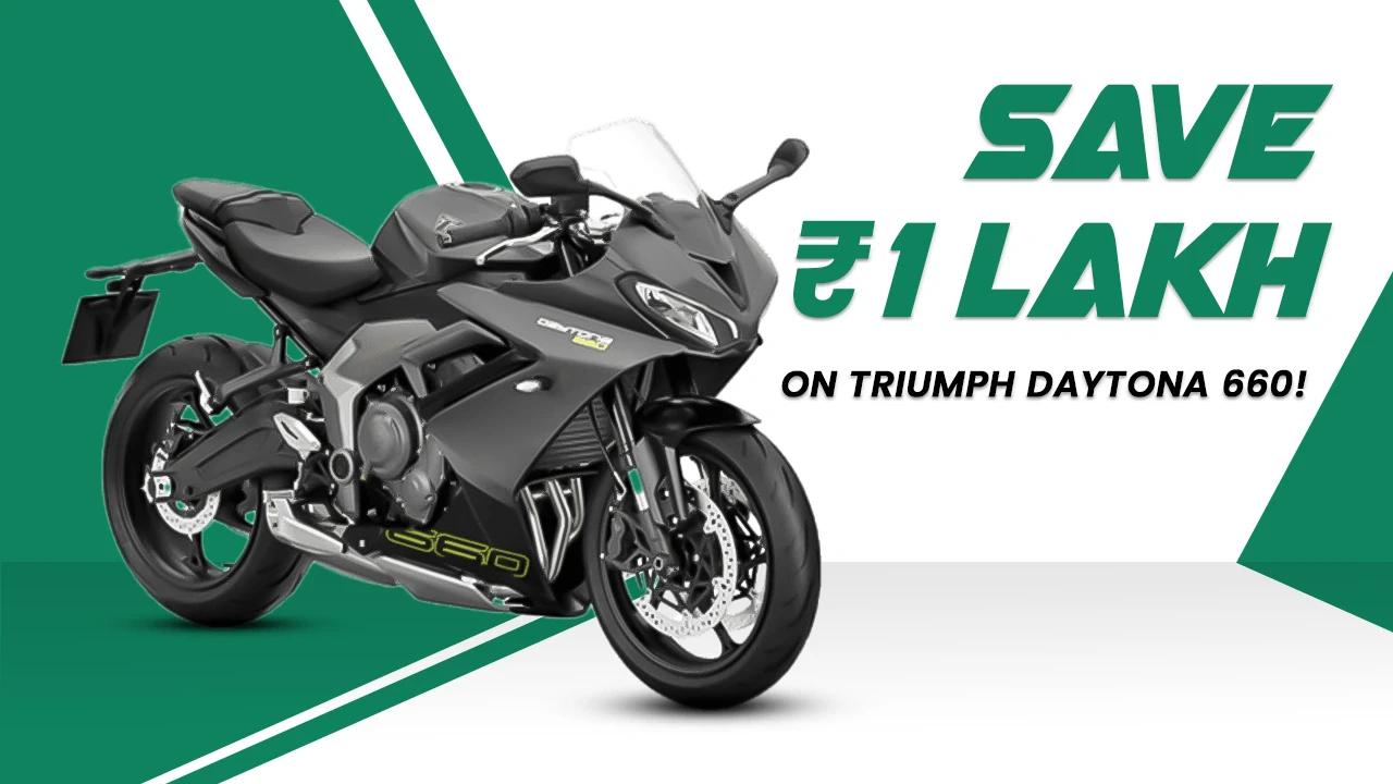 Triumph Daytona 660 Discount: Save ₹ 1 Lakh Now Triumph Daytona 660 Discount: Save ₹ 1 Lakh Now
