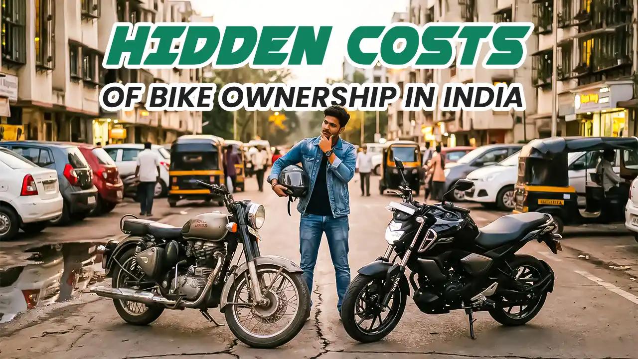 Hidden Costs of Bike Ownership in India Most Riders Miss Hidden Costs of Bike Ownership in India Most Riders Miss