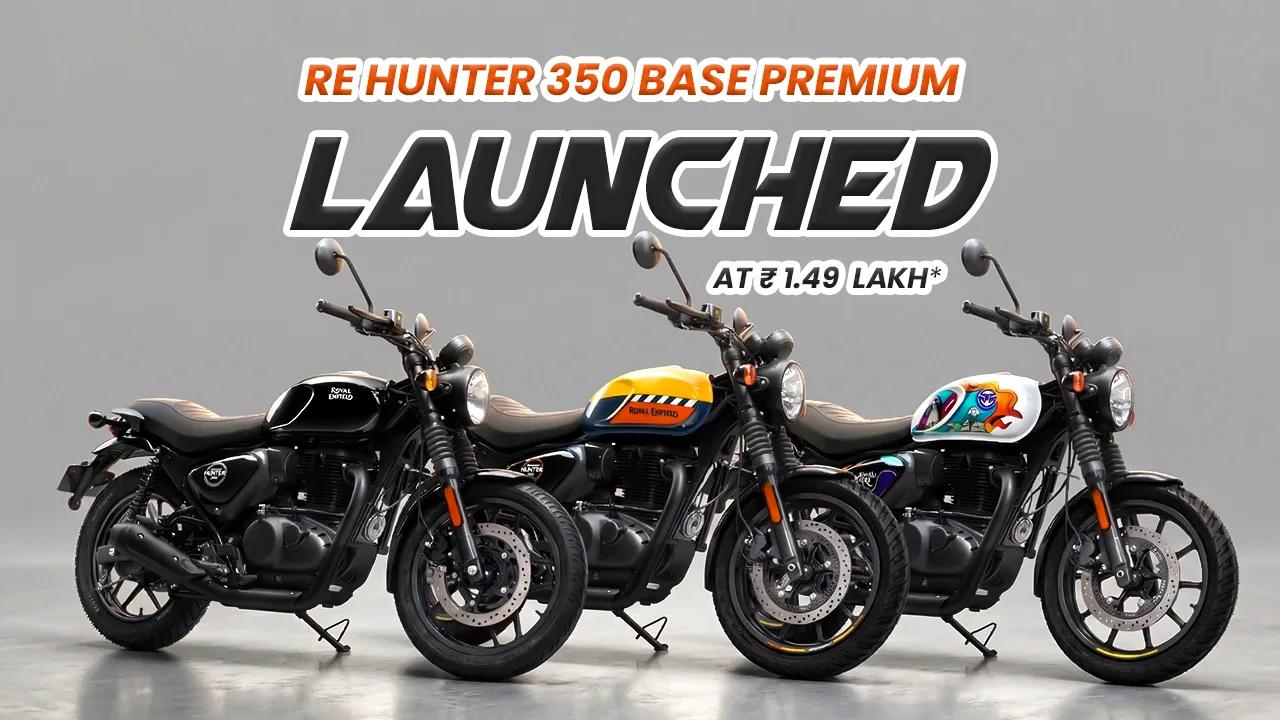 Royal Enfield Hunter 350 Base Premium Launched at Rs. 1.49 Lakh Royal Enfield Hunter 350 Base Premium Launched at Rs. 1.49 Lakh