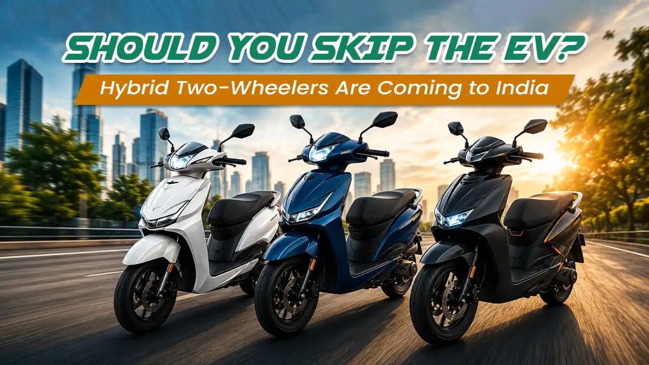 Hybrid Two-Wheelers Are Coming to India — And the Pure EV Scooter Has a Real Fight on Its Hands Hybrid Two-Wheelers Are Coming to India — And the Pure EV Scooter Has a Real Fight on Its Hands
