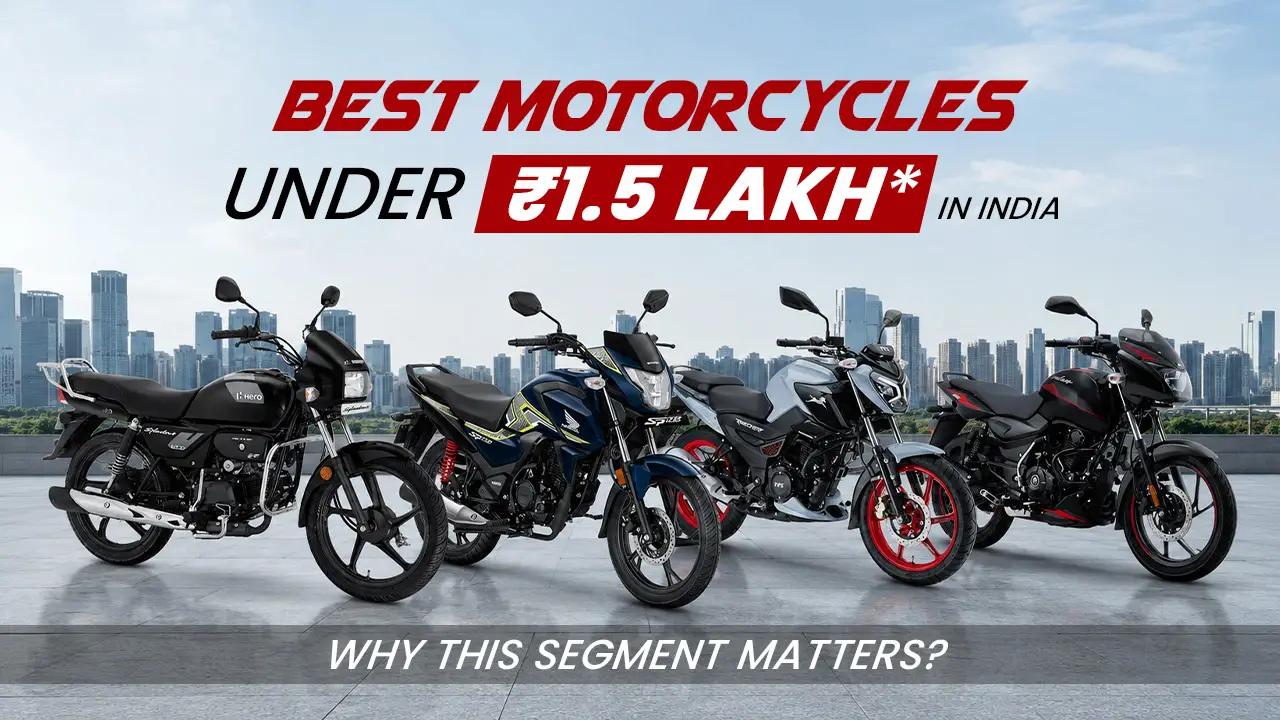 Best Motorcycles Under ₹1.5 Lakh in India: Why This Segment Matters Best Motorcycles Under ₹1.5 Lakh in India: Why This Segment Matters