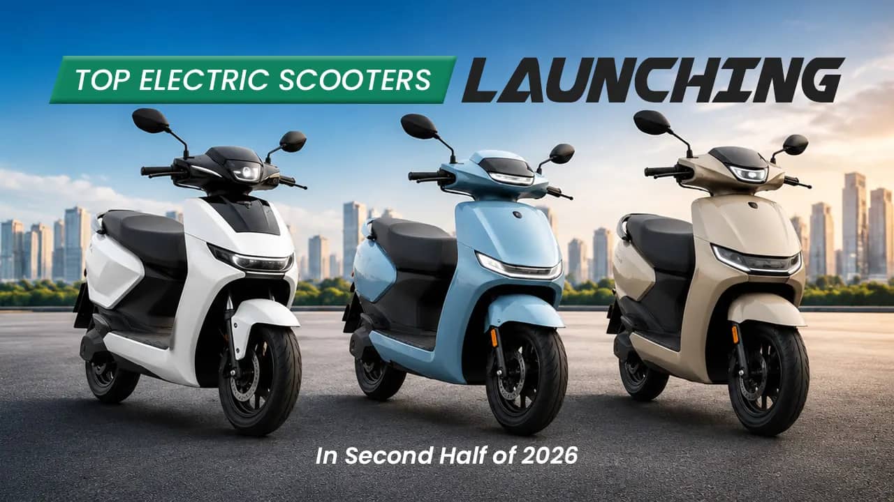 Top Electric Scooters Launching in India in Second Half of 2026 — Should You Wait? Top Electric Scooters Launching in India in Second Half of 2026 — Should You Wait?