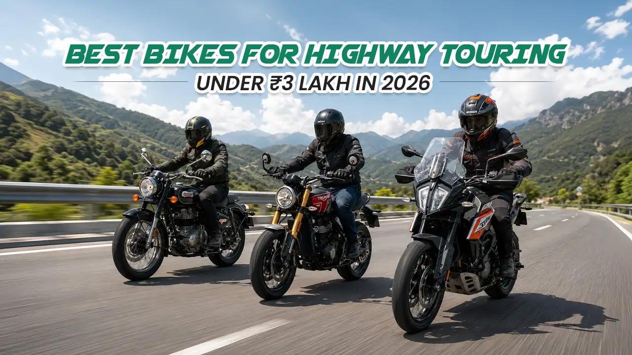 Best Bikes for Highway Touring Under ₹3 Lakh in 2026: Three Real Contenders Best Bikes for Highway Touring Under ₹3 Lakh in 2026: Three Real Contenders