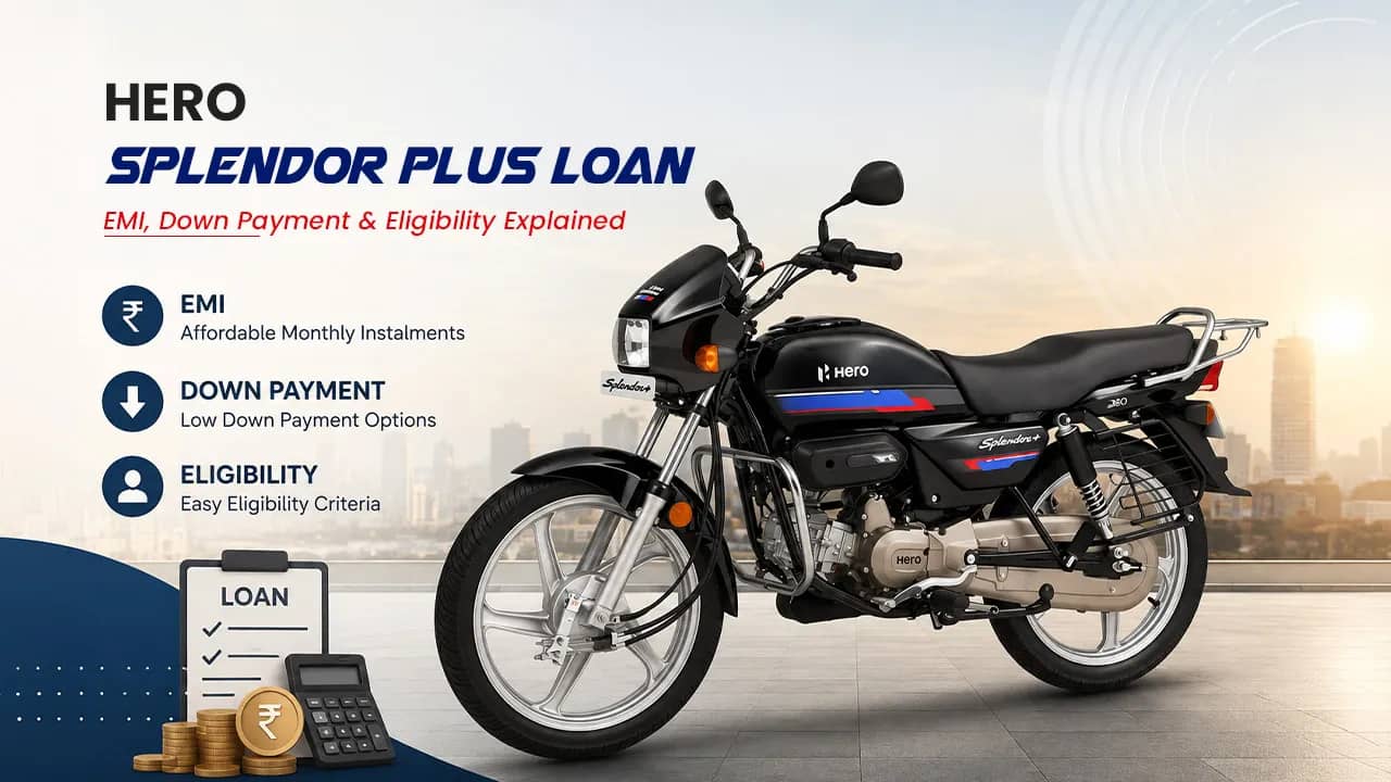 Hero Splendor Plus Loan: EMI, Down Payment & Eligibility Explained Hero Splendor Plus Loan: EMI, Down Payment & Eligibility Explained