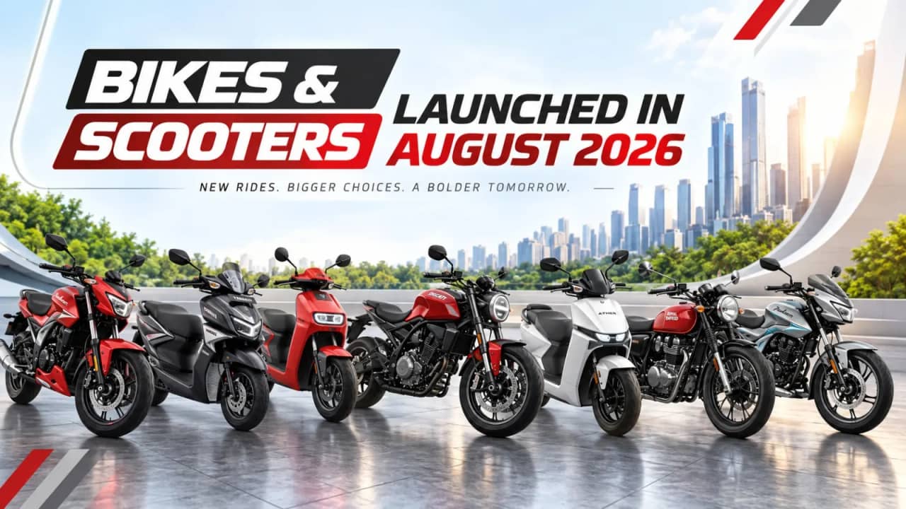Bikes and Scooters Launched in August 2026: Complete List of New Two-Wheelers in India Bikes and Scooters Launched in August 2026: Complete List of New Two-Wheelers in India