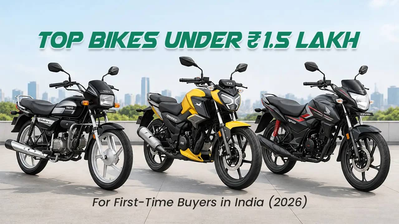 Top Bikes Under ₹1.5 Lakh for First-Time Buyers in India (2026) Top Bikes Under ₹1.5 Lakh for First-Time Buyers in India (2026)